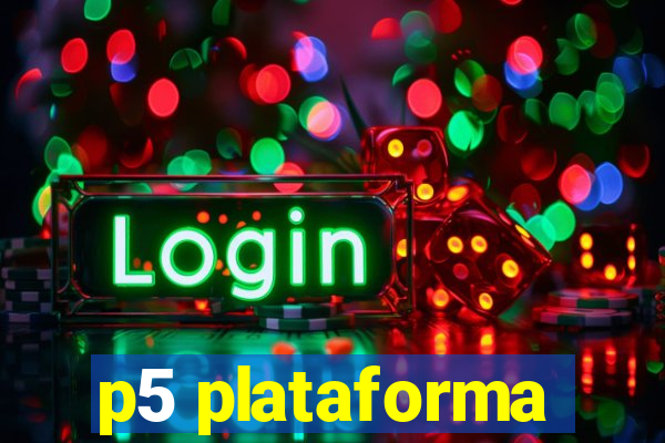 p5 plataforma